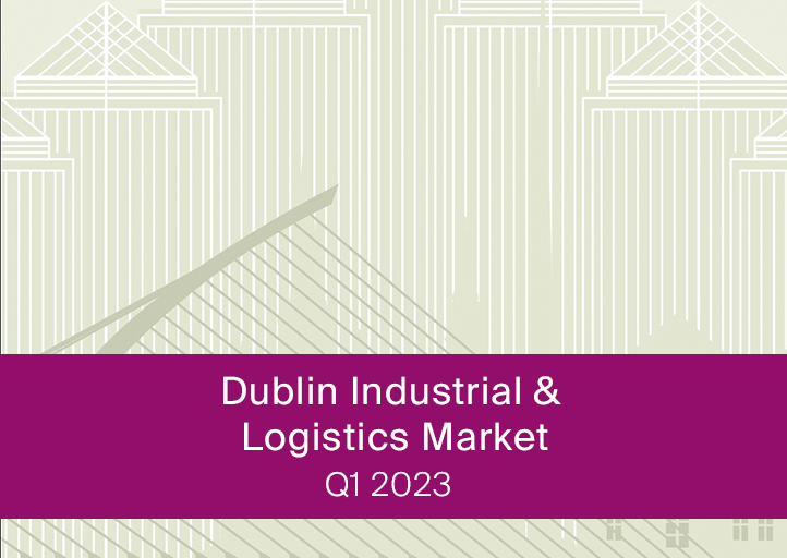 Dublin Logistics & Industrial Market Q1 2023